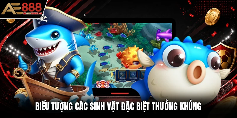 Biểu tượng các sinh vật đặc biệt thưởng khủng Biểu tượng các sinh vật đặc biệt thưởng khủng