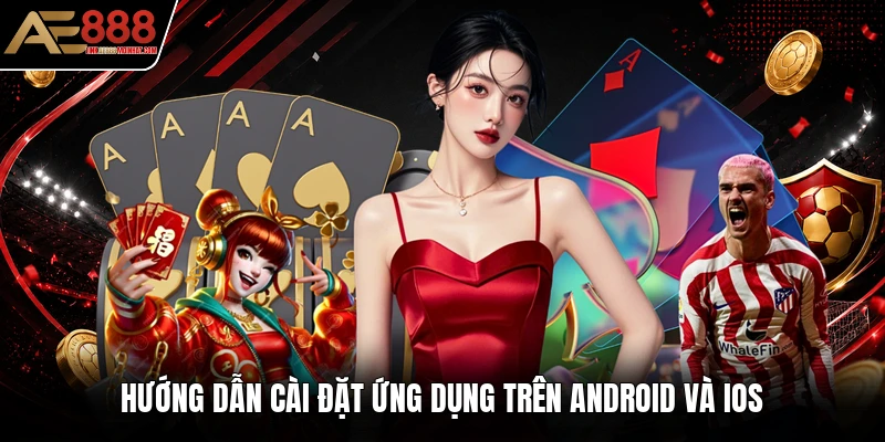 Hướng dẫn cài đặt ứng dụng trên Android và iOS Hướng dẫn cài đặt ứng dụng trên Android và iOS