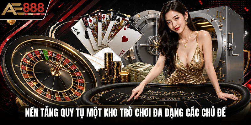 Nền tảng quy tụ một kho trò chơi đa dạng các chủ đề Nền tảng quy tụ một kho trò chơi đa dạng các chủ đề