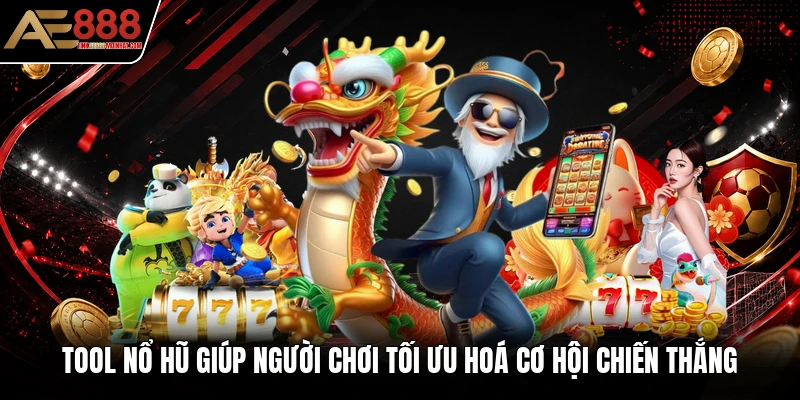 Tool Nổ Hũ Giúp Người Chơi Tối ƯU Hoá Cơ Hội Chiến Thắng